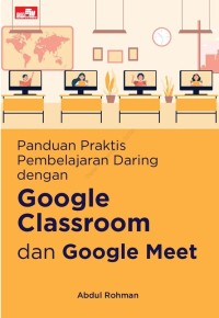 Image of Panduan Praktis Pembelajaran Daring dengan Google Classroom dan Google Meet