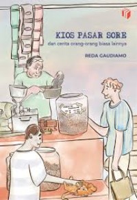 Image of Kios Pasar Sore ; dan Cerita orang-orang biasa lainnya