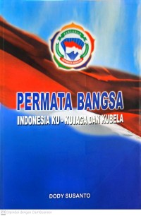 Image of Permata Bangsa Indonesiaku Kujaga dan Kubela